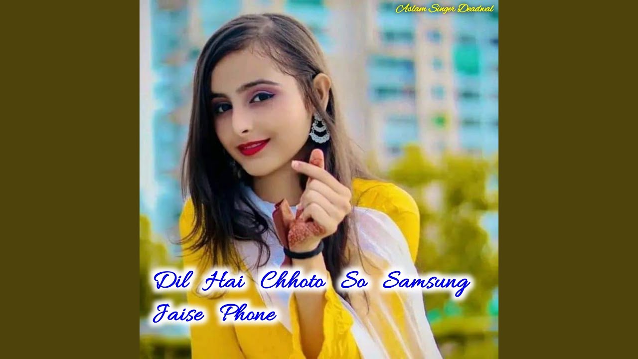 Dil Hai Chhoto So Samsung Jaise Phone
