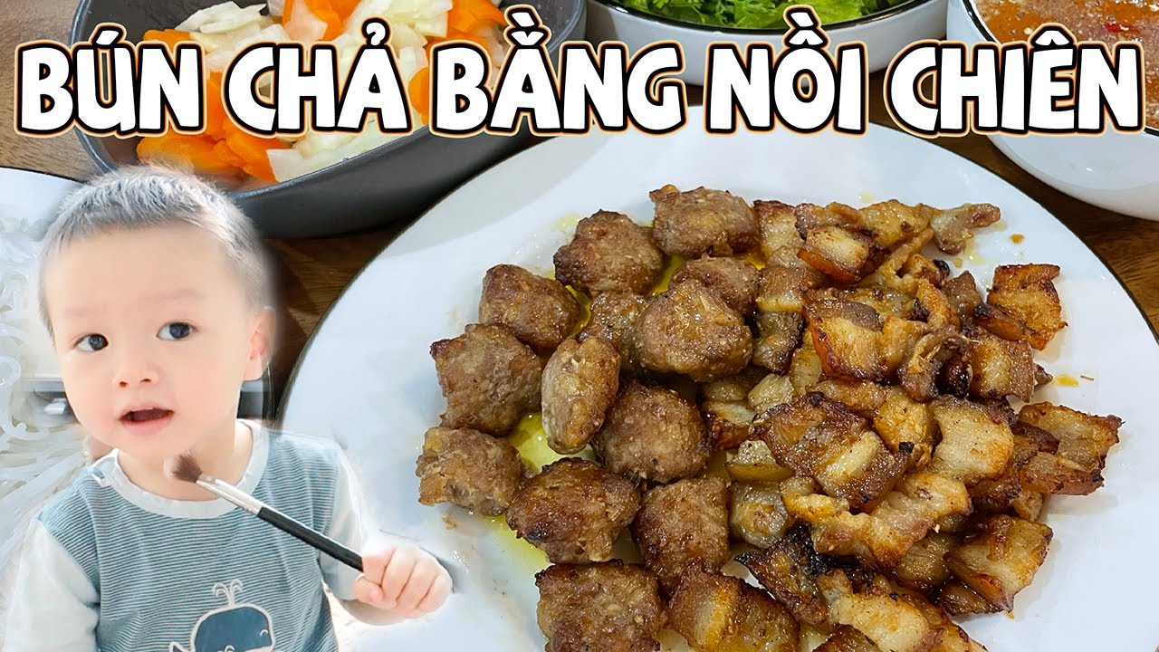 Bún Chả Hà Nội Cực Đơn Giản Bằng Nồi Chiên Không Dầu ❤️ Mẹ Bơ Luyện Tập Mùa Dịch TrinhPhamFamily