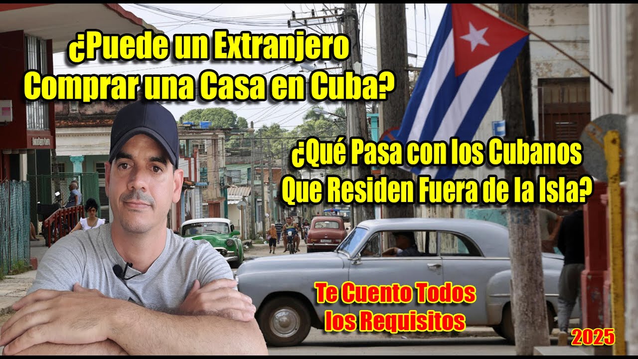 ¿Puede un #extranjero #comprar una Casa en #cuba ? ¿Qué Pasa con los Cubanos Fuera de la Isla?