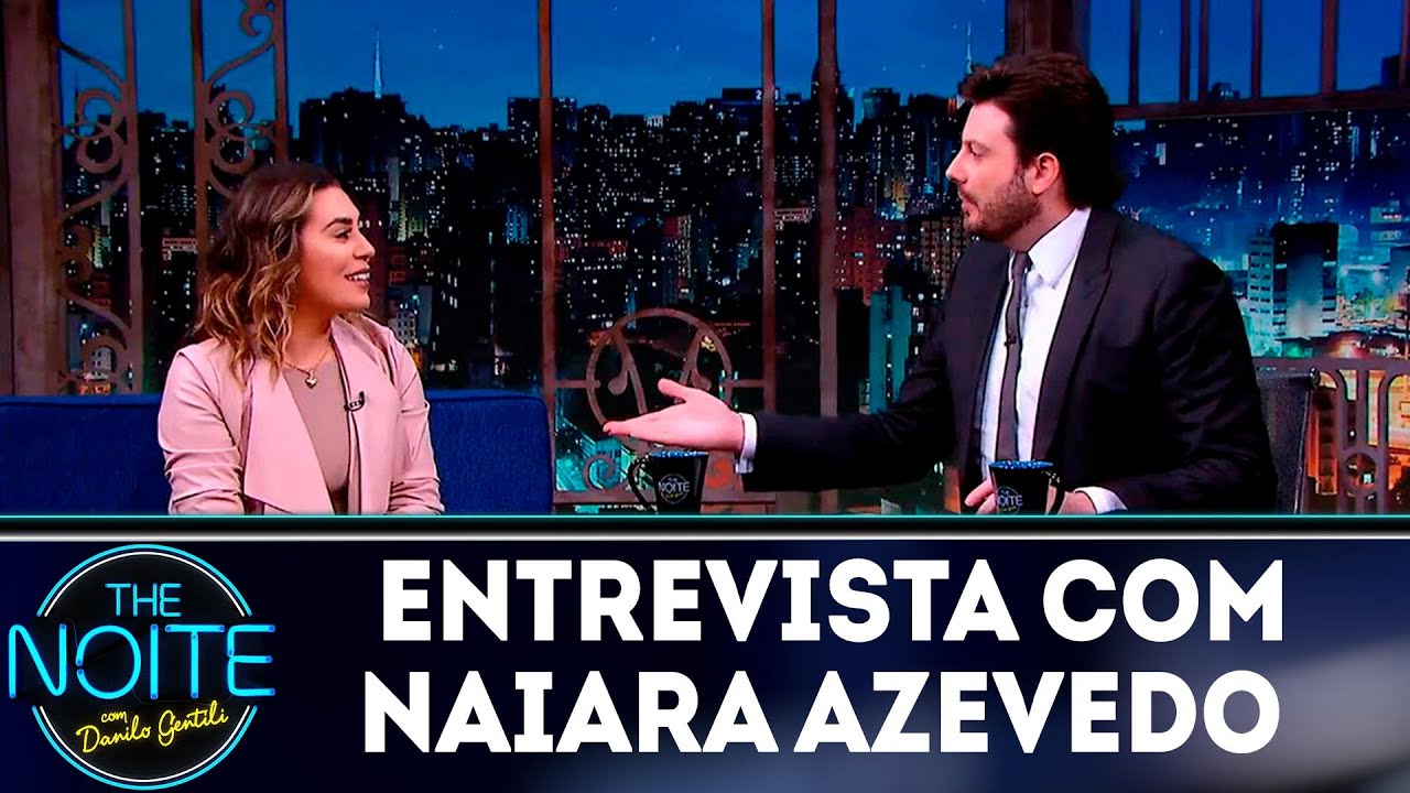 Entrevista com Naiara Azevedo | The noite (01/11/18)