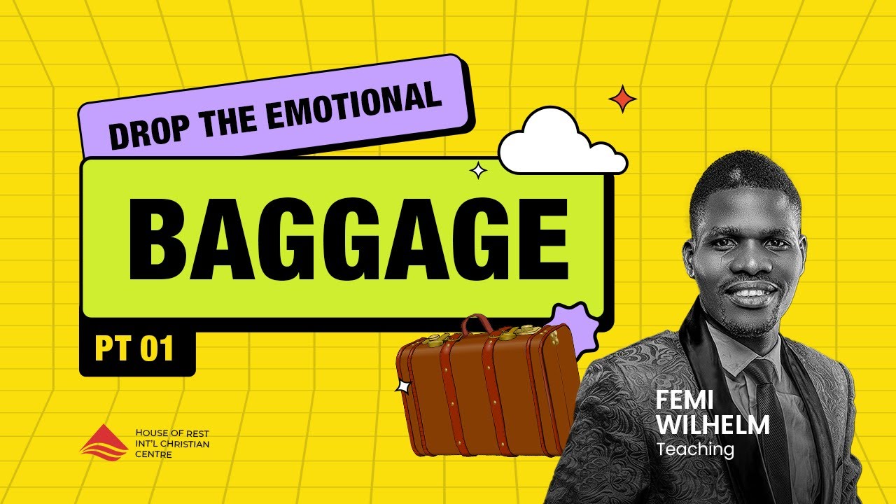 Drop The Emotional Baggage Part 1 | Femi Wilhelm