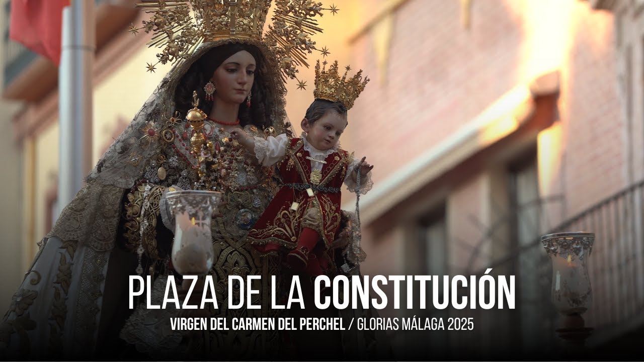 4K | Plaza de la Constitución - Virgen del Carmen del Perchel | Glorias Málaga 2025
