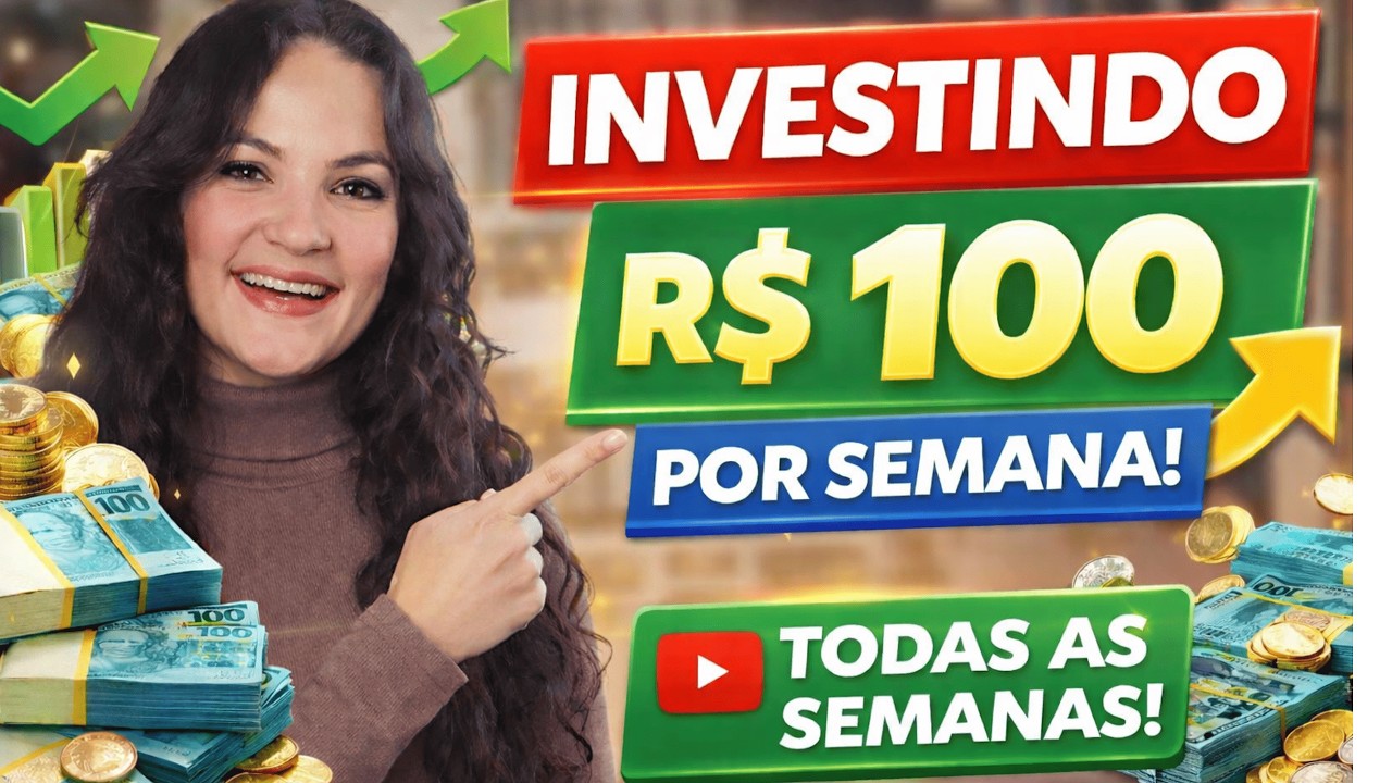 Episódio 2: Primeiro investimento / Investindo pelo menos R$100,00 reais por semana.