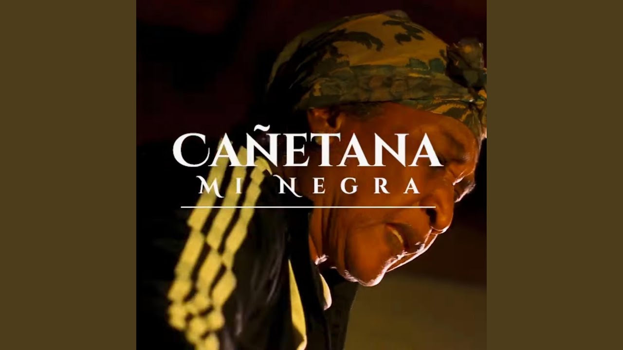 CA&Ntilde;ETANA, MI NEGRA
