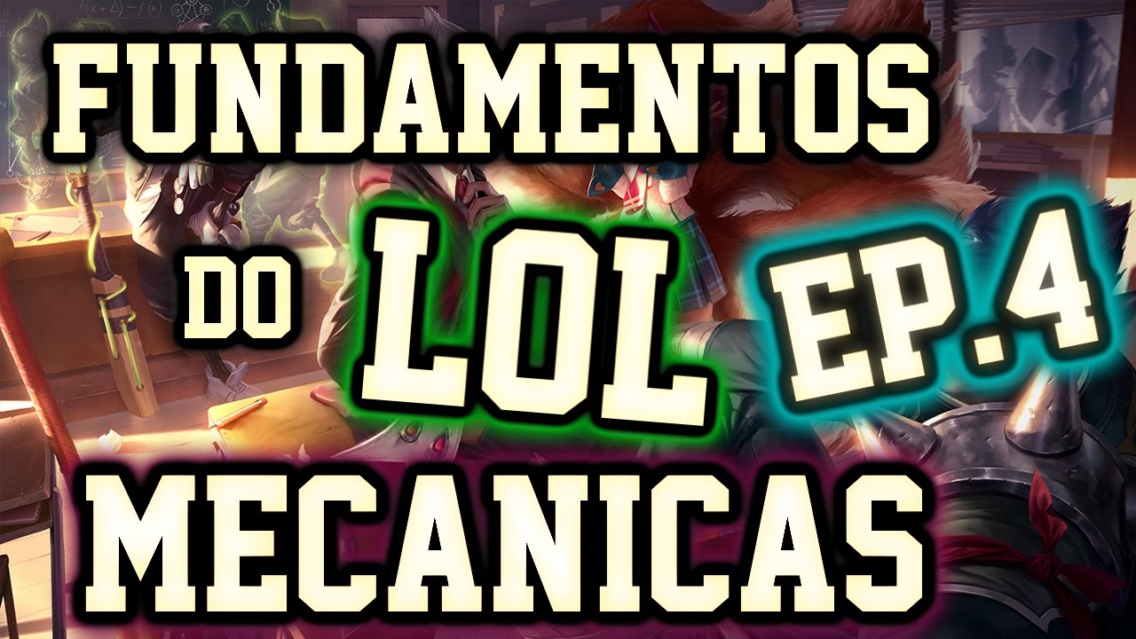 [LoL - Dicas] FUNDAMENTOS DO LOL #4 - MECÂNICAS