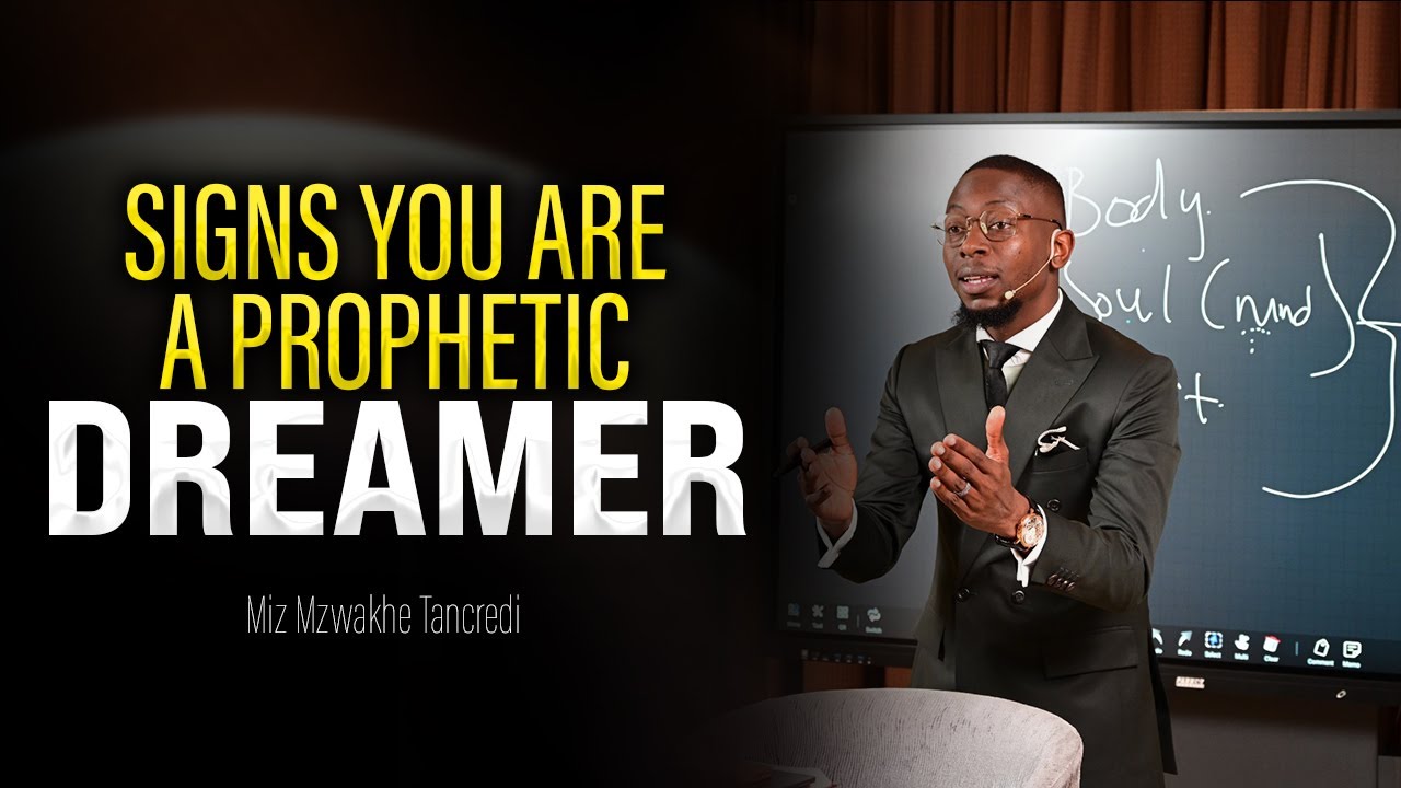 Signs that show you are a Prophetic dreamer | Miz Mzwakhe Tancredi