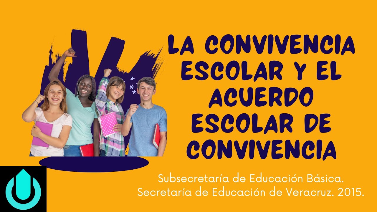La Convivencia Escolar y el Acuerdo Escolar de Convivencia