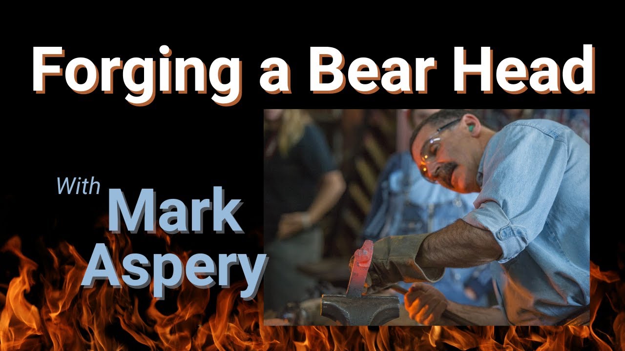 Forging a Bear Head with Mark Aspery