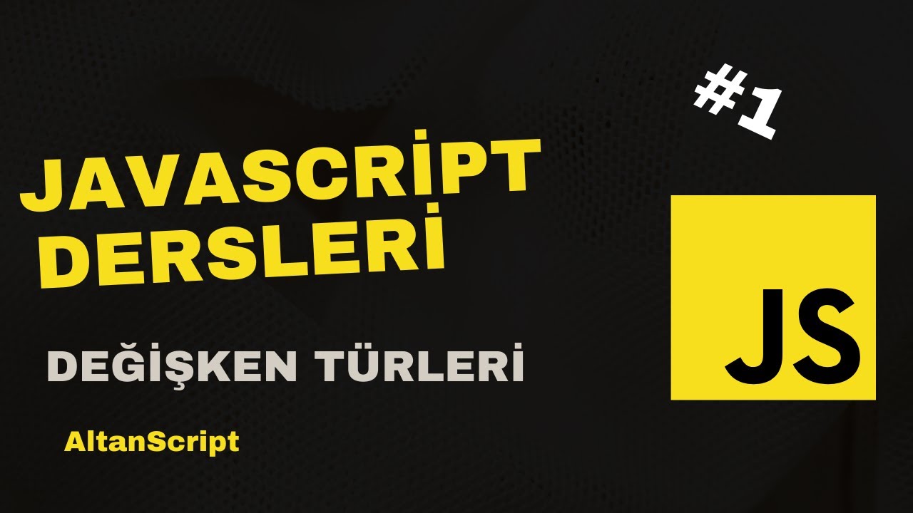 Javascript Değişkenler | Javascript Dersleri #1