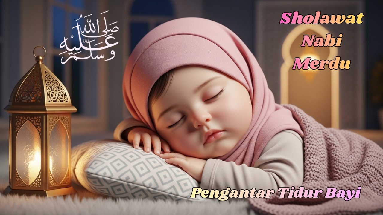 Solusi Bayi Rewel Malam Hari: Sholawat Penenang Hati Paling Syahdu [HQ Audio]