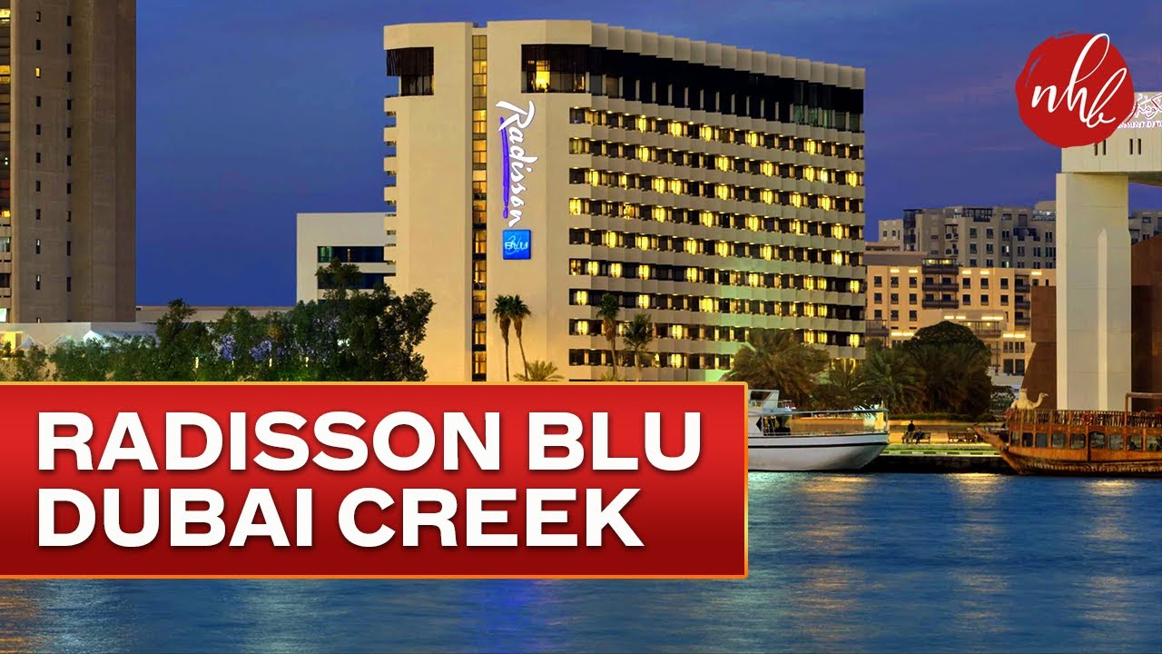 Radisson Blu Hotel, Dubai Creek at a Glance | Dubai Hotels | UAE - 4K