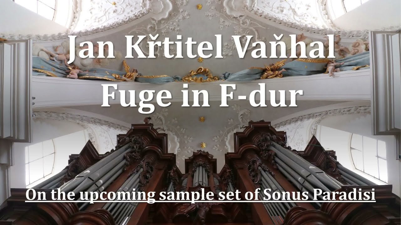 Vanhal - Fuge in F-dur - Sieber organ (1708), Poln&aacute;, Sonus Paradisi, Hauptwerk