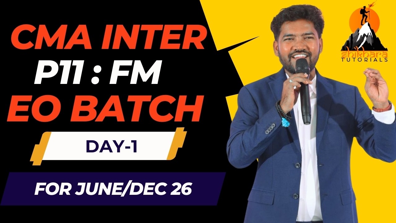 CMA INTER | EO BATCH | P11 : FM  |   DAY 01  | JUNE/DEC 2026 | 100% ENGLISH |  CMA DQ NAWIN SIR