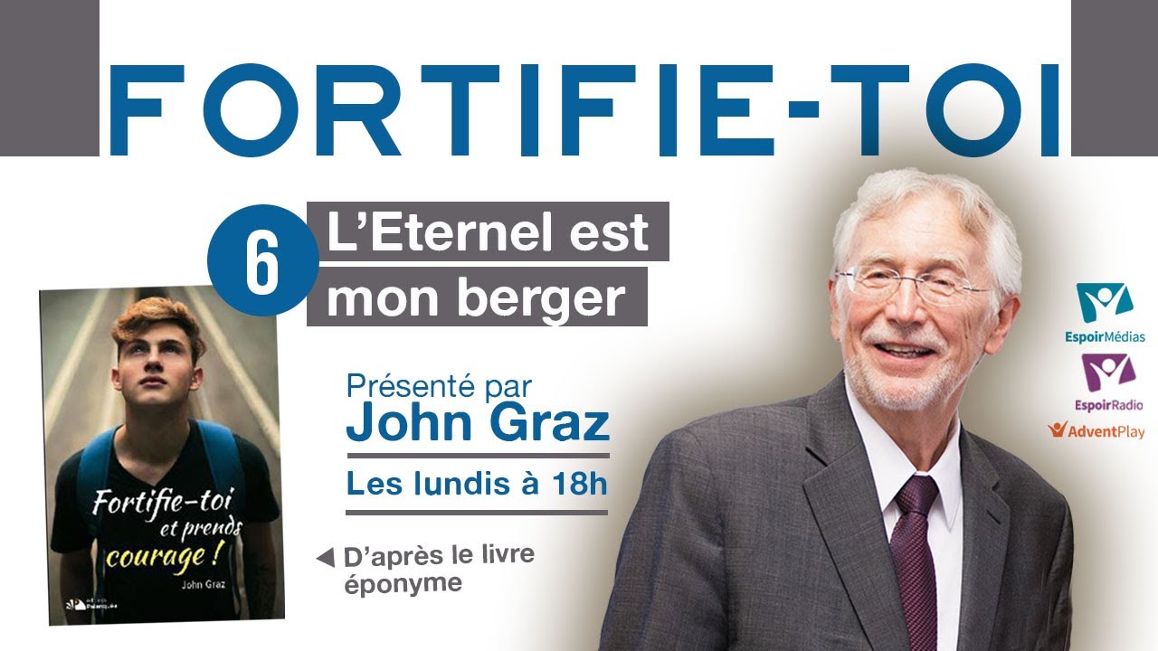 Fortifie-toi #6 - L'Eternel est mon berger - Présenté par John Graz