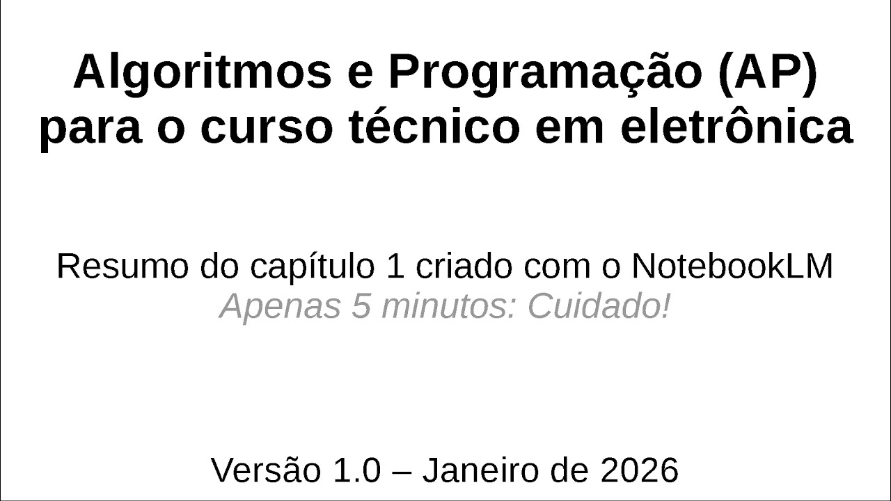 Algoritmos e Programação - Capítulo 1 - Resumo com a IA: NotebookLM