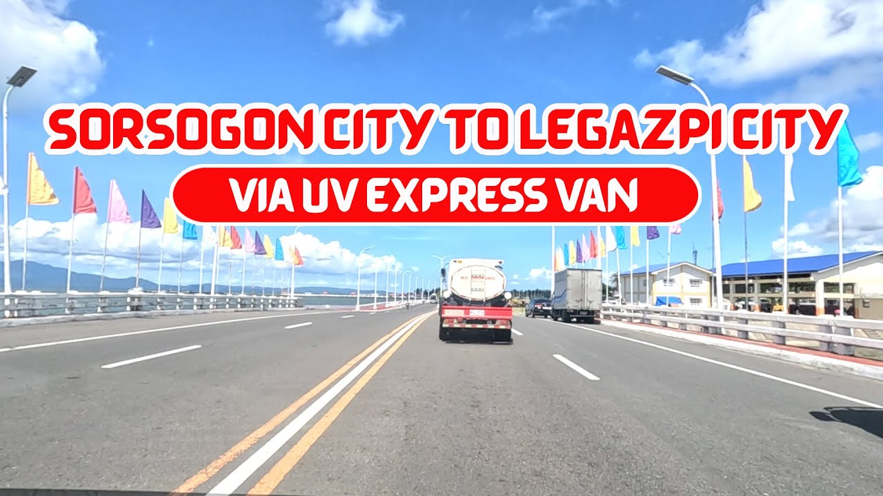 SORSOGON CITY TO LEGAZPI CITY VIA UV EXPRESS VAN | Sorsogon Integrated Terminal Exchange Tour
