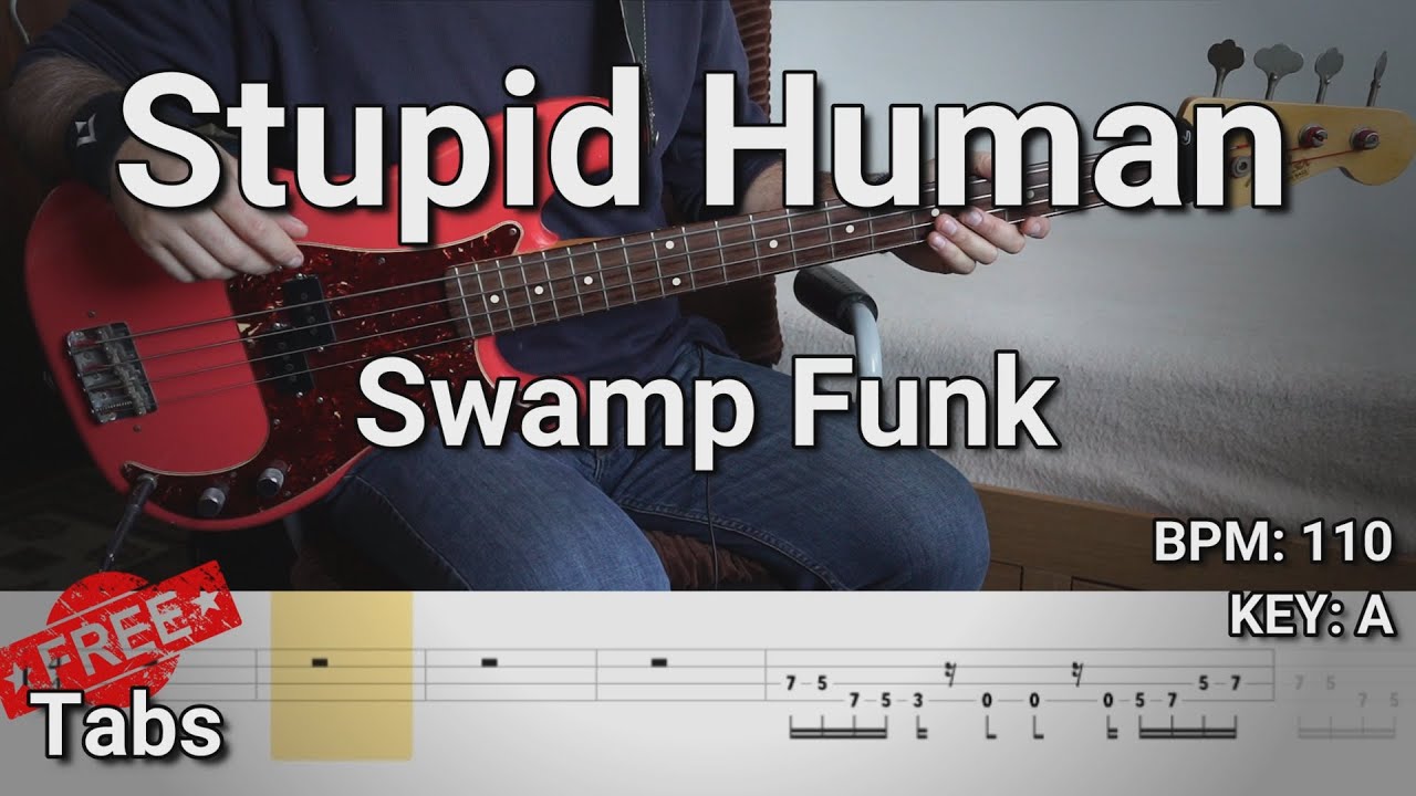 Stupid Human - Swamp Funk (Bass Cover) Tabs