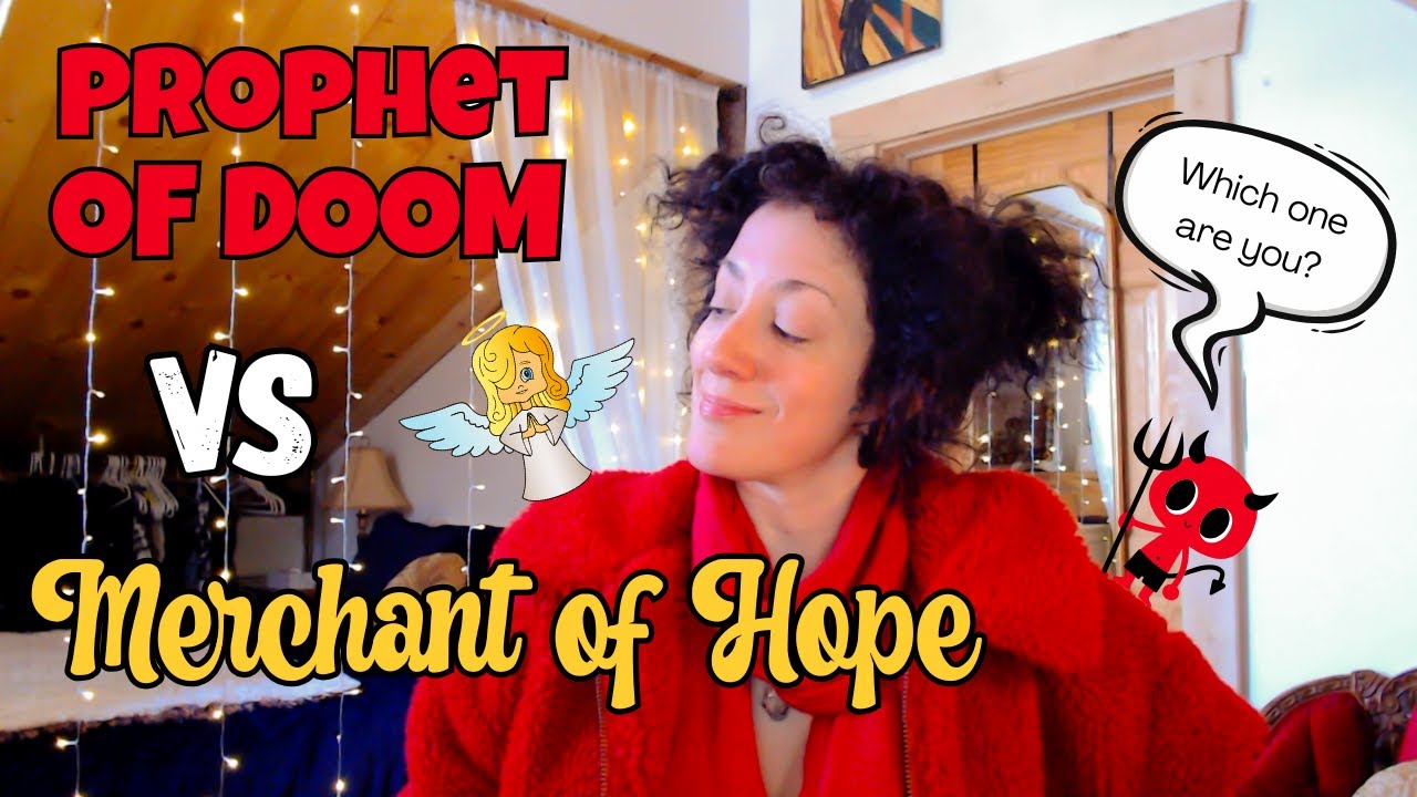 Prophet of Doom or Merchant of Hope (Which one are you?)