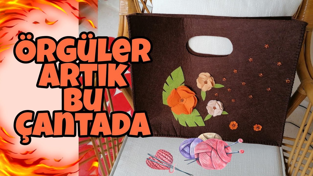 ÖRGÜLER ARTIK BU ÇANTADA✨Keçeden kolay çanta yapımı