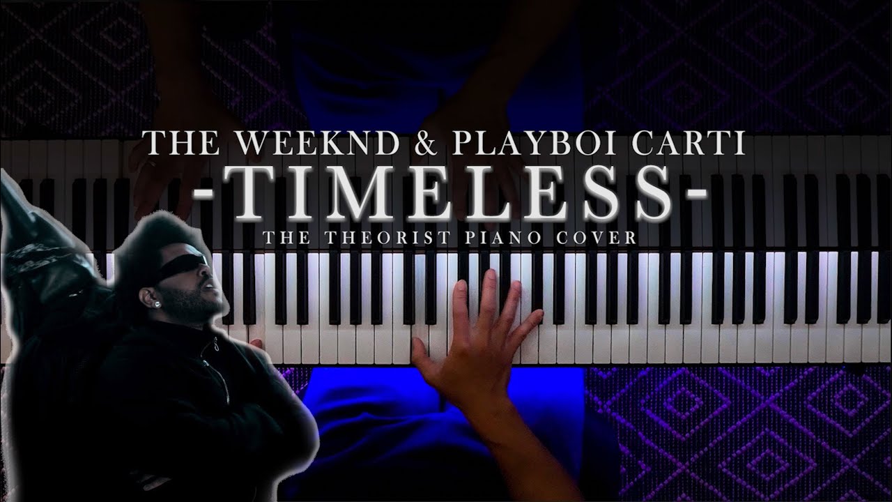 TIMELESS - The Weeknd x Playboi Carti (Piano Cover)
