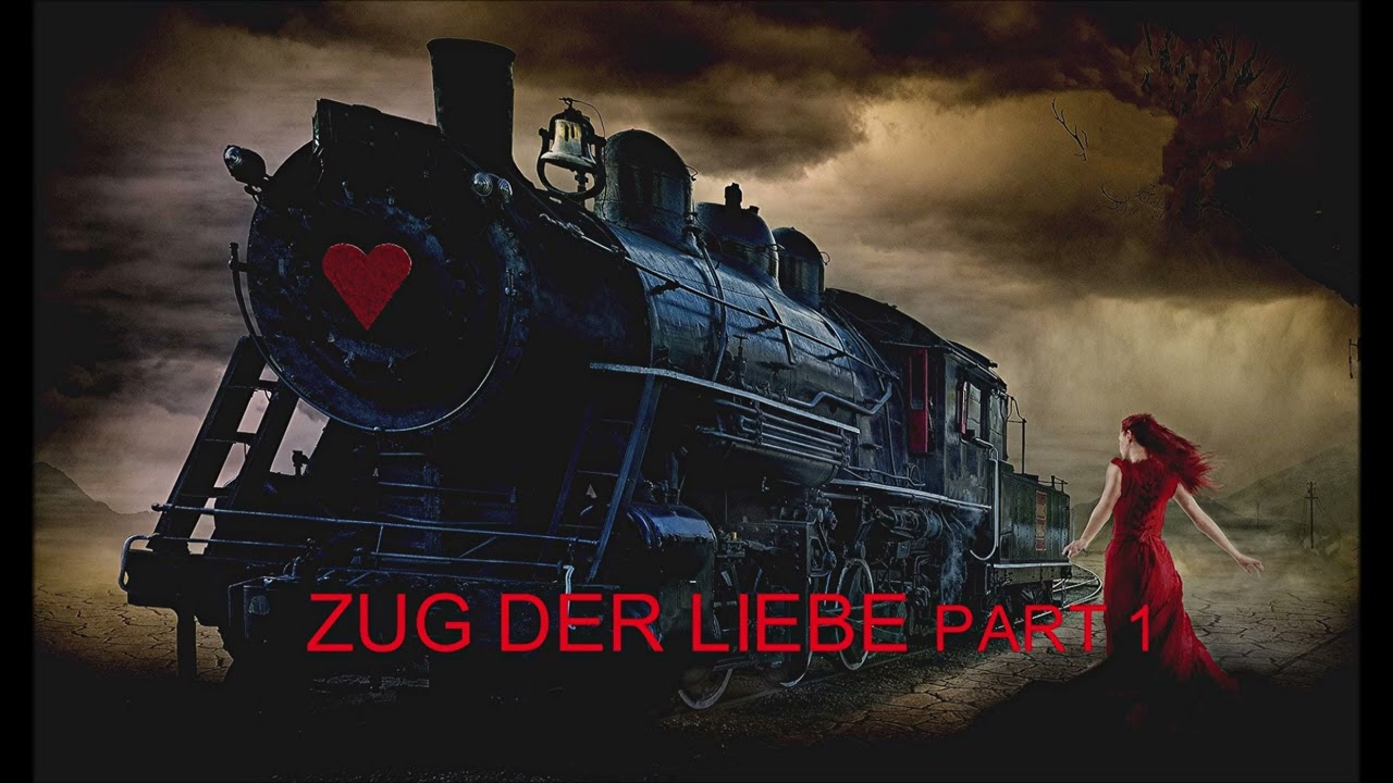 Zug der Liebe   Part 1   Slow Pop Version