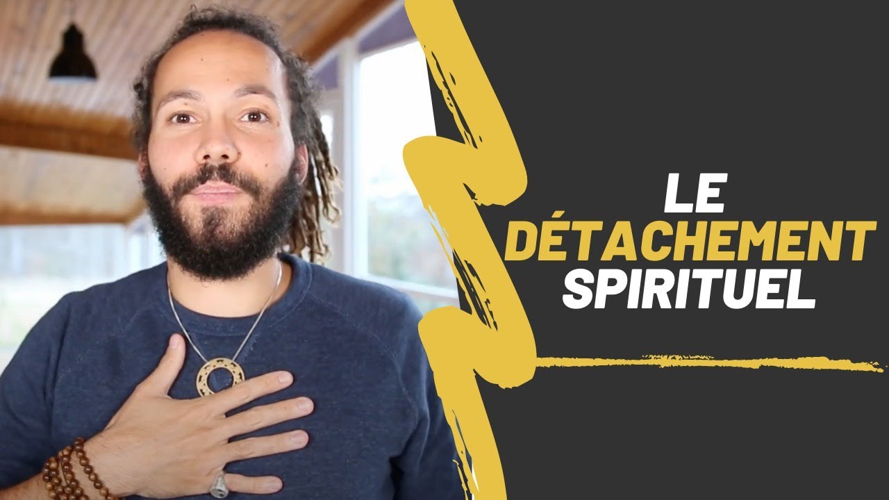 LE D&Eacute;TACHEMENT SPIRITUEL