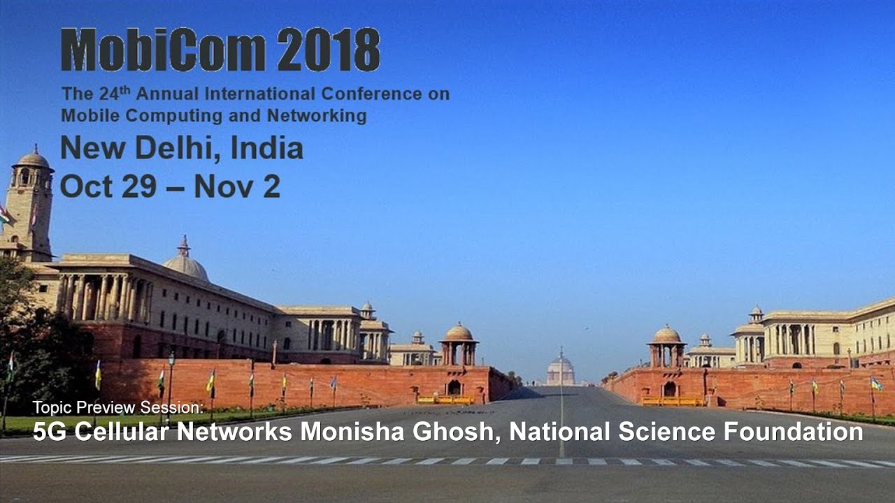 MobiCom 2018 - Topic Preview Session: 5G Cellular Networks - Monisha Ghosh