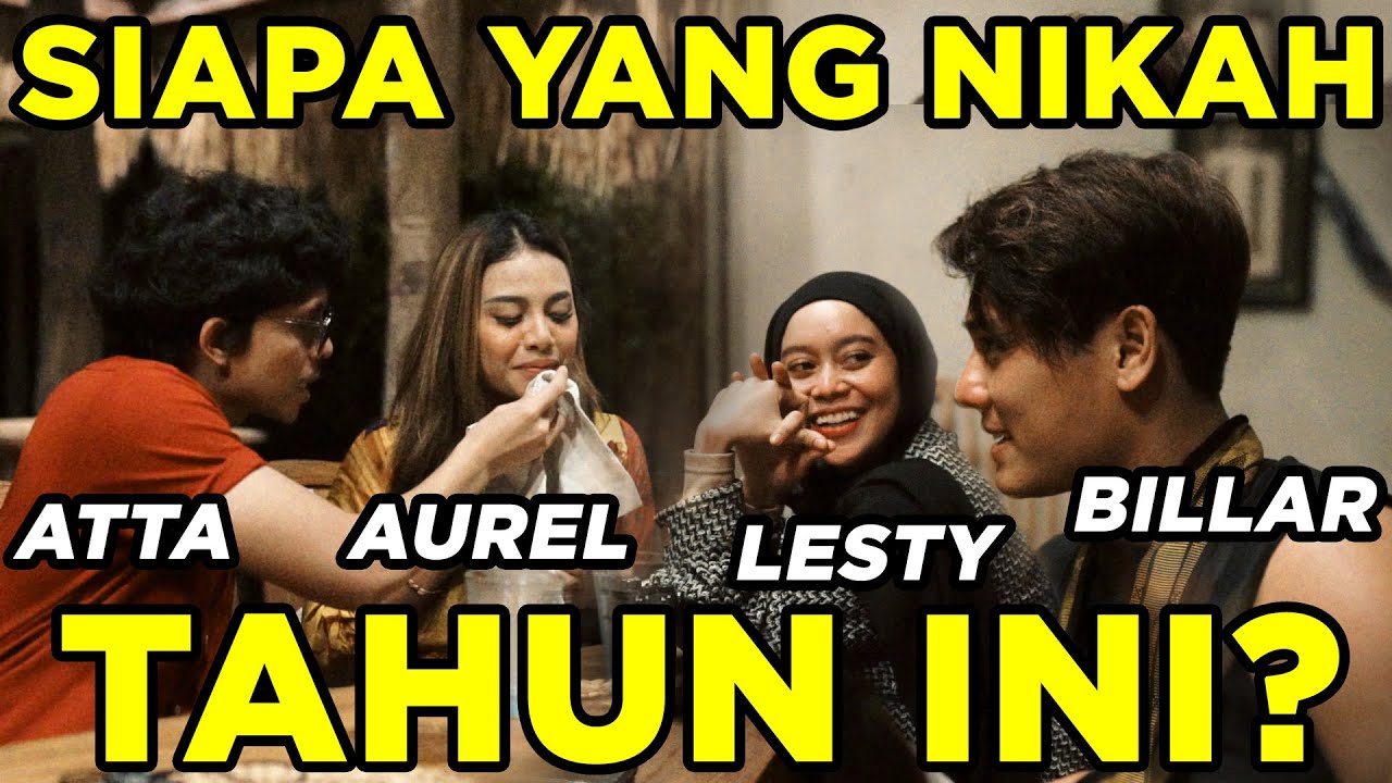 ATTA AUREL & LESTY BILLAR. Siapa yang nikah duluan Tahun ini? DEAL! Balapan!