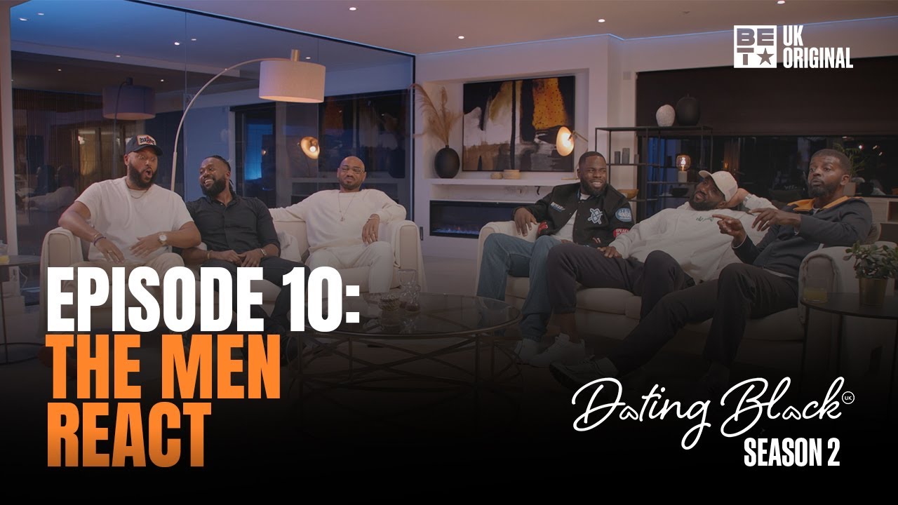 Dating Black S2 EP10 | Richie Brave & More React to The Women On Money, Marriage, Wild Dates & More