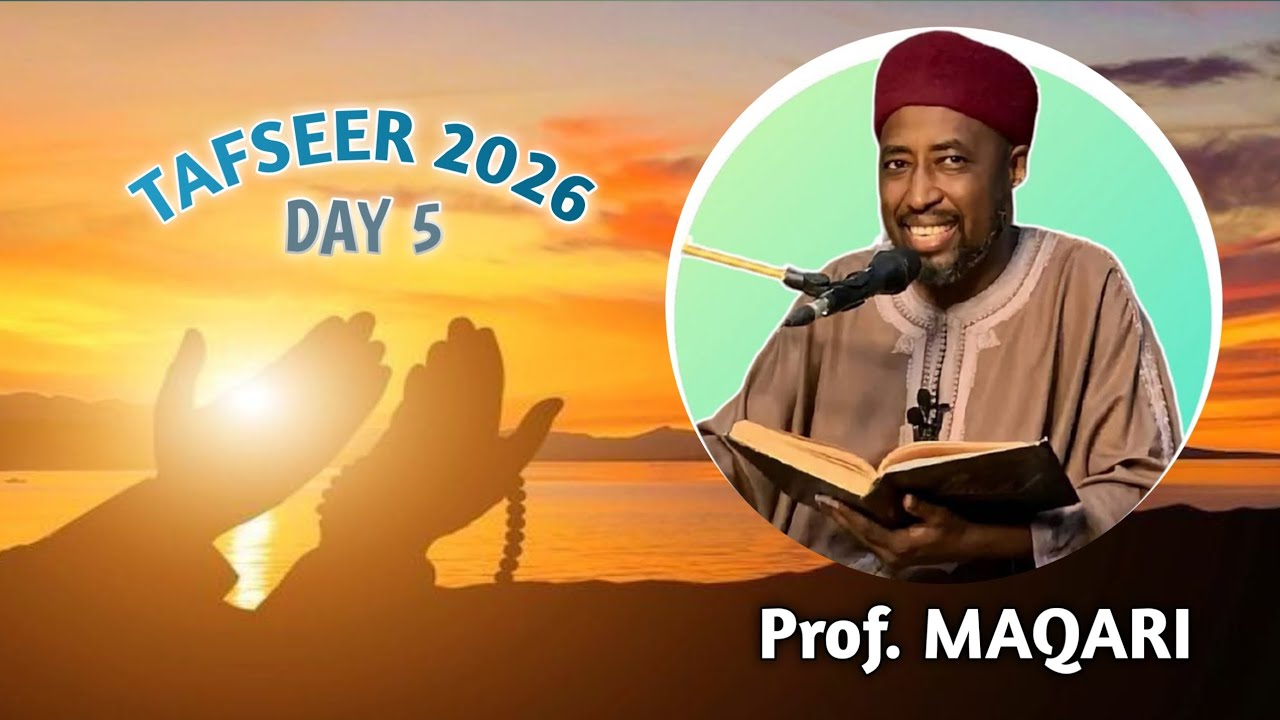 Prof. Maqari Tafseer 2026 DaY 5