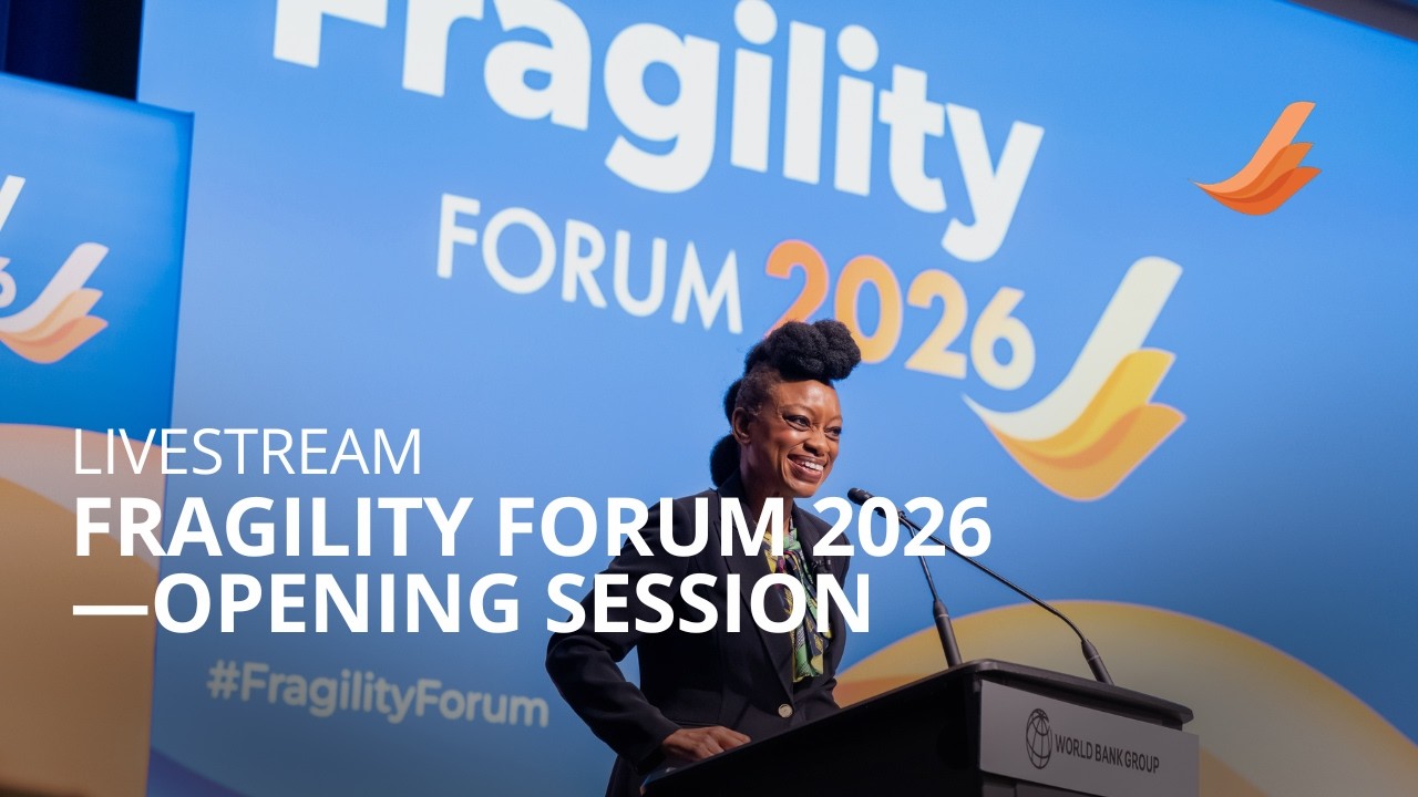 Transformative Action for the World's Most Complex Places | Fragility Forum 2026