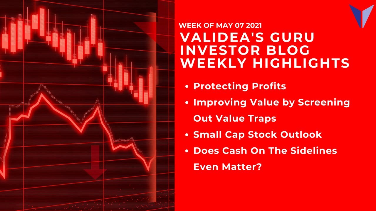Weekly Highlights: Protecting Gains, Royce on Small-Caps and Why Cash on the Sidelines is Overrated