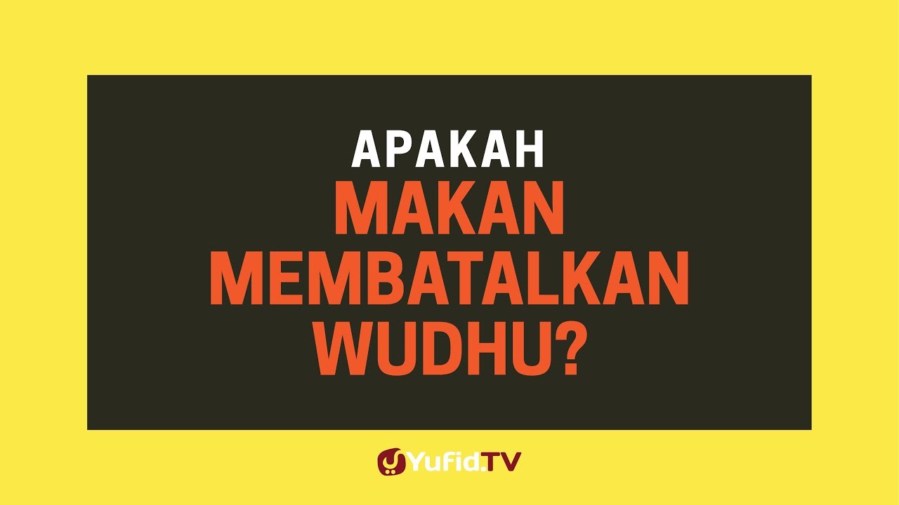 Apakah Makan Membatalkan Wudhu? - Poster Dakwah Yufid TV