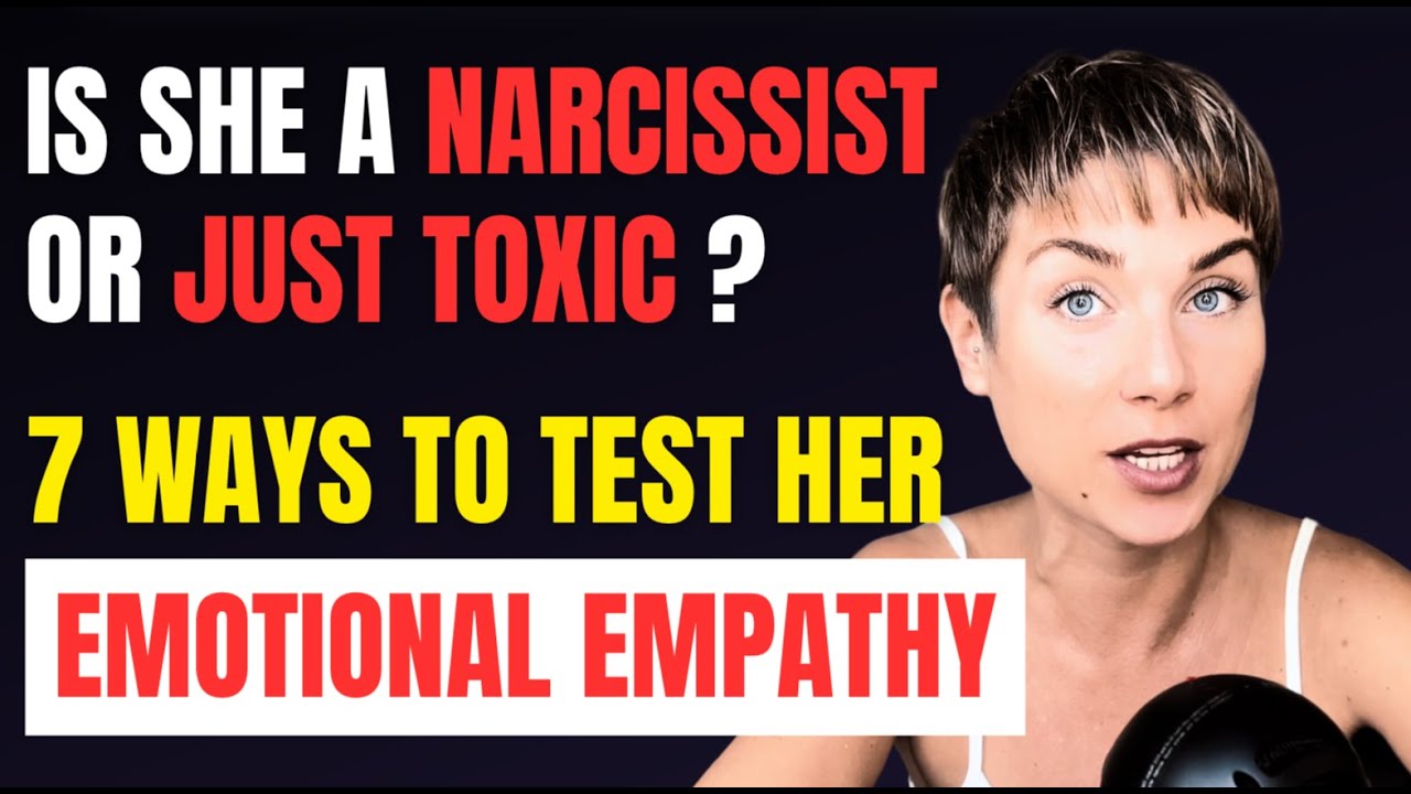 Is Your Wife a NARCISSIST or JUST TOXIC. 7 Simple Ways to TEST her EMOTIONAL EMPATHY