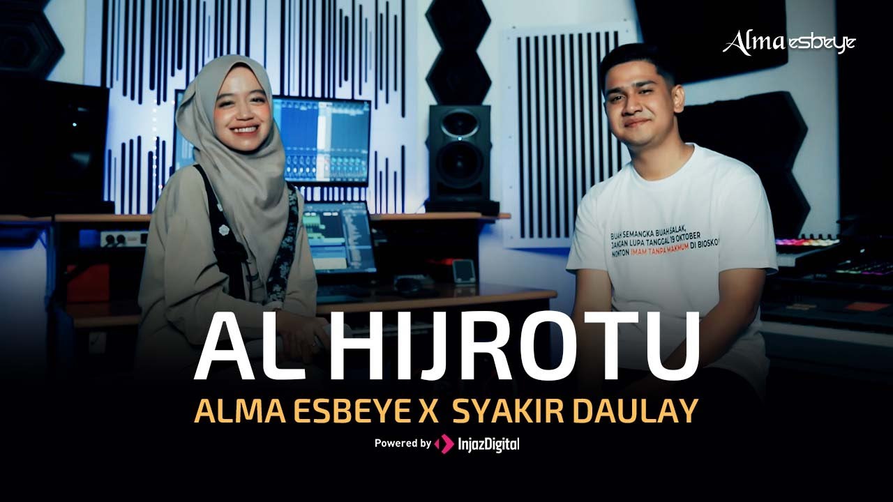 AL HIJROTU - ALMA ESBEYE X SYAKIR DAULAY