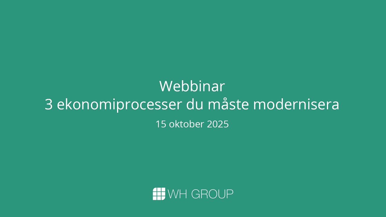 Webinar: 3 ekonomiprocesser du måste modernisera - 15 oktober 2025