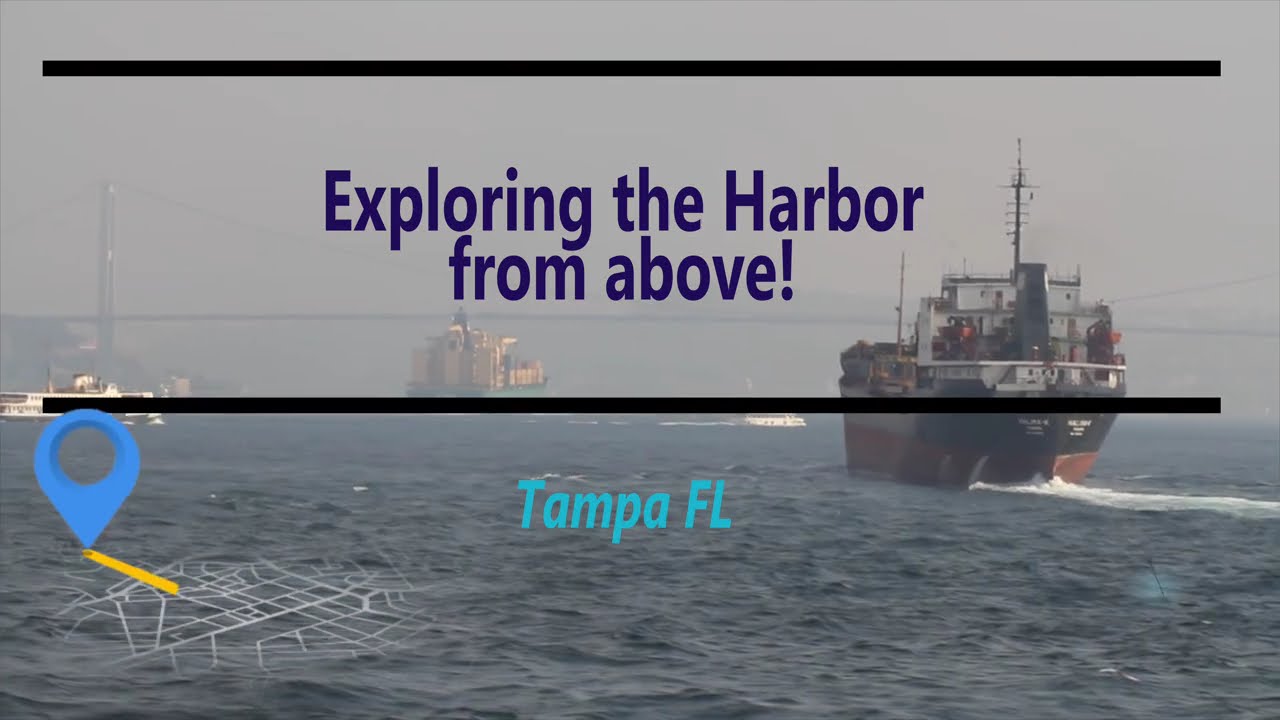 Exploring The Harbor from Above Tampa FL