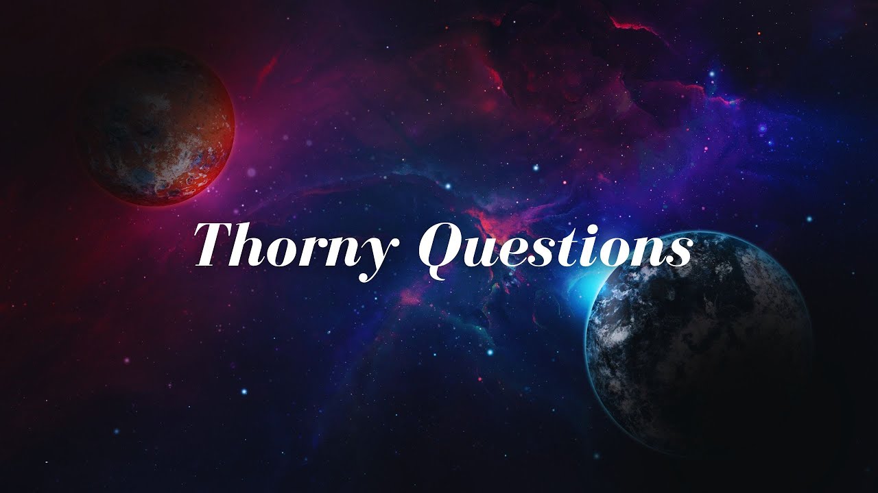 Thorny Questions