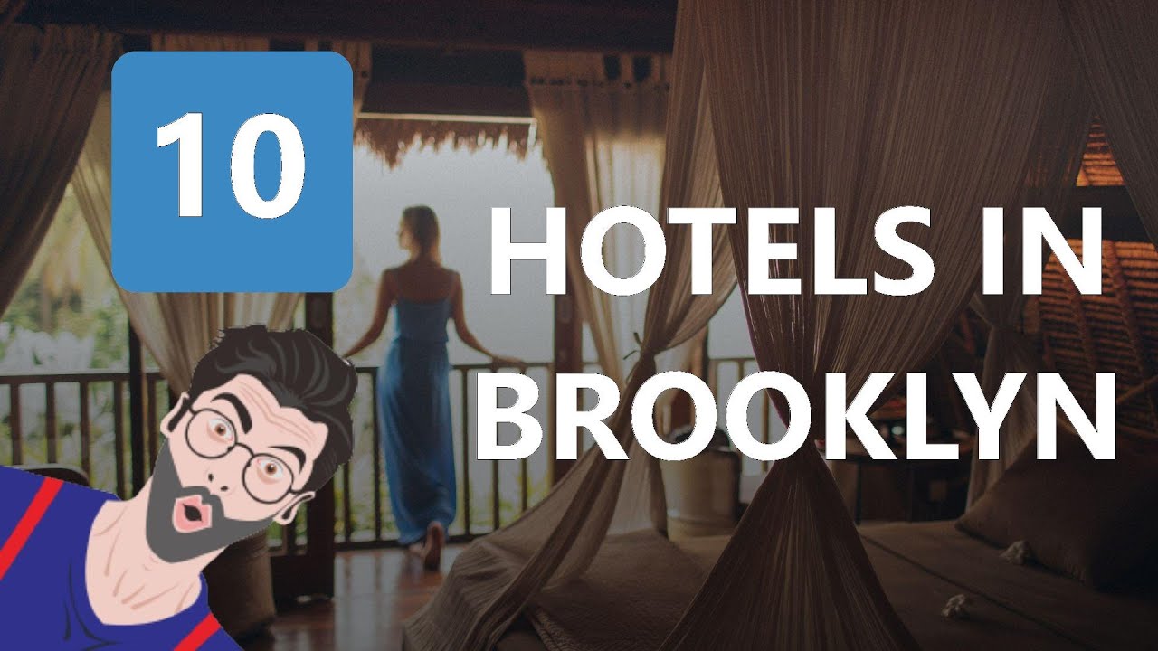 10 Hotels In Brooklyn