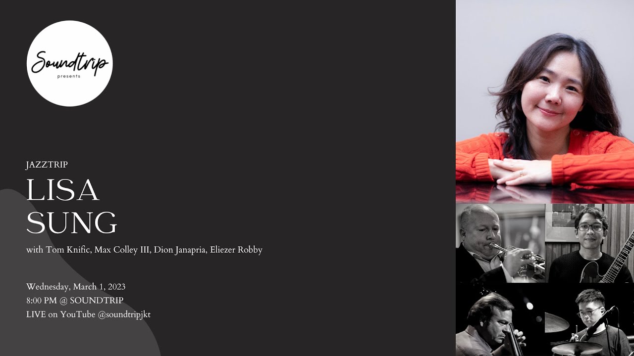 [JAZZTRIP] LISA SUNG with Tom Knific, Max Colley III, Dion Janapria, Eliezer Robby
