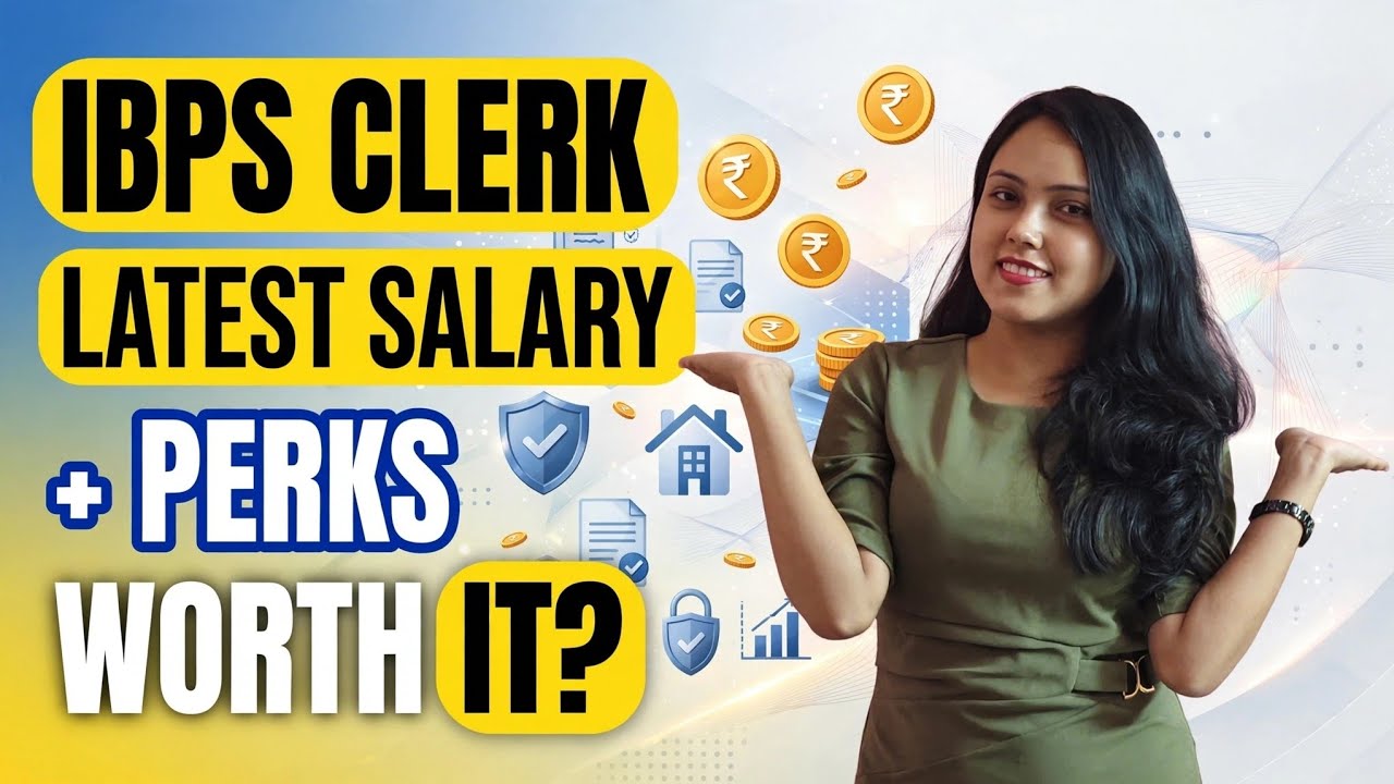 IBPS Clerk Salary 2026 | Latest Salary + All Perks Explained - Is It Worth It?