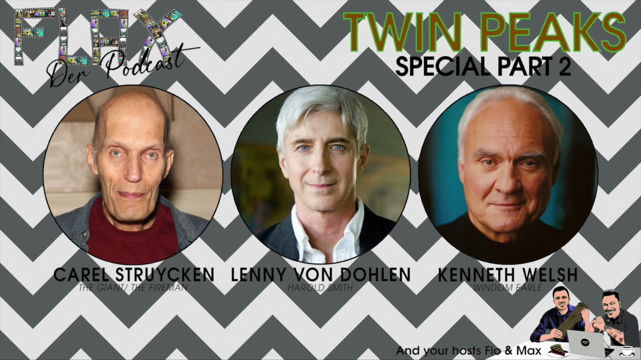 FLAX - Der Podcast Twin Peaks Special PART 02 with Carel Struycken, Lenny Von Dohlen & Kenneth Welsh