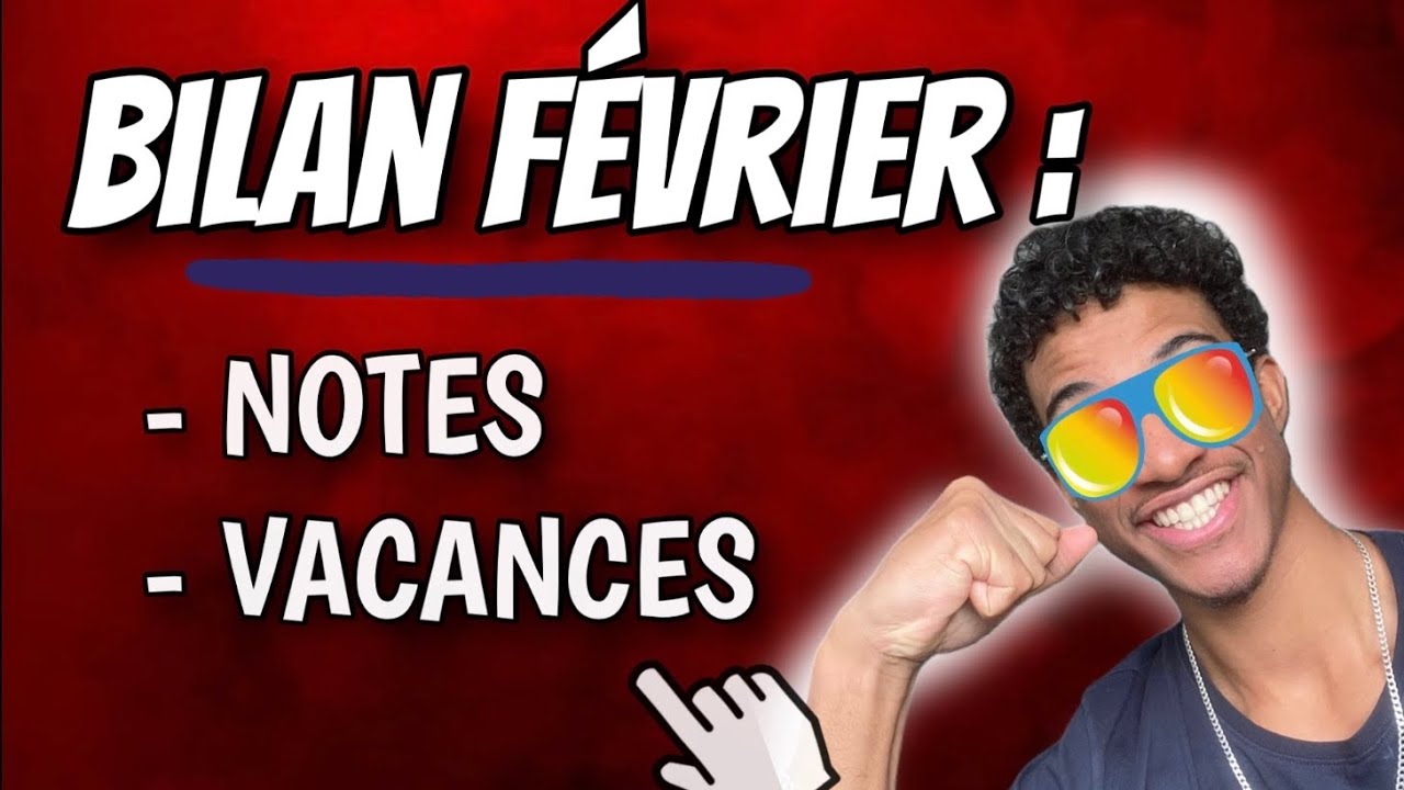 PRÉPA MPSI/PCSI - Mes NOTES et mes VACANCES !!! (bilan du mois de février)
