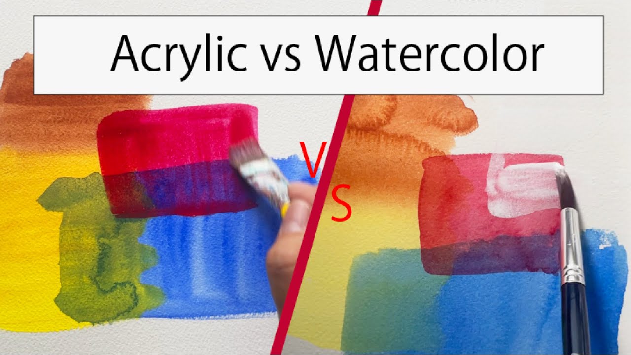 Acrylic vs. Watercolor: What is the difference between Acrylic and Watercolor
