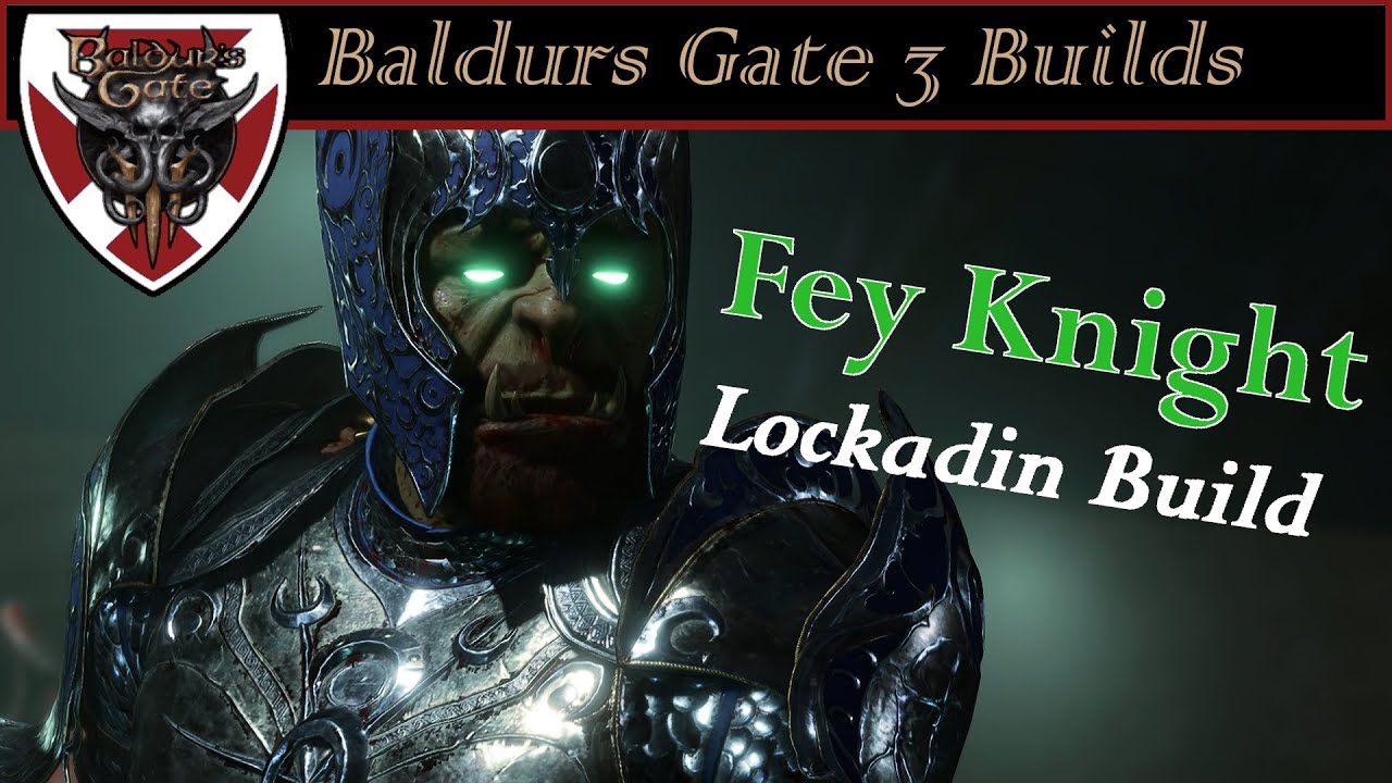 BG3 Lockadin Build (Fey Knight)