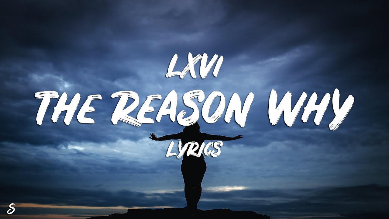 LXVI - The Reason Why (Lyrics)