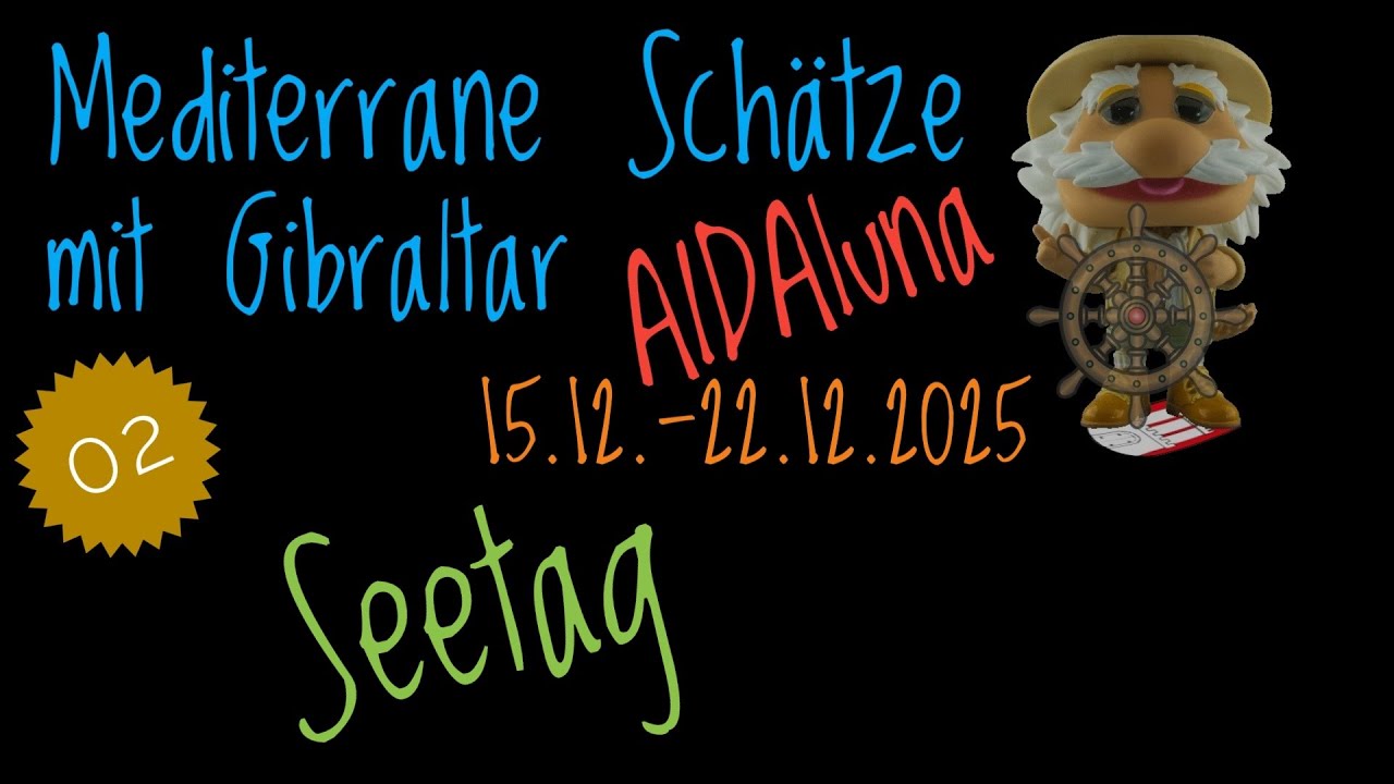 Mediterrane Schätze mit Gibraltar auf AIDAluna Teil 02 Seetag 16.12.2025