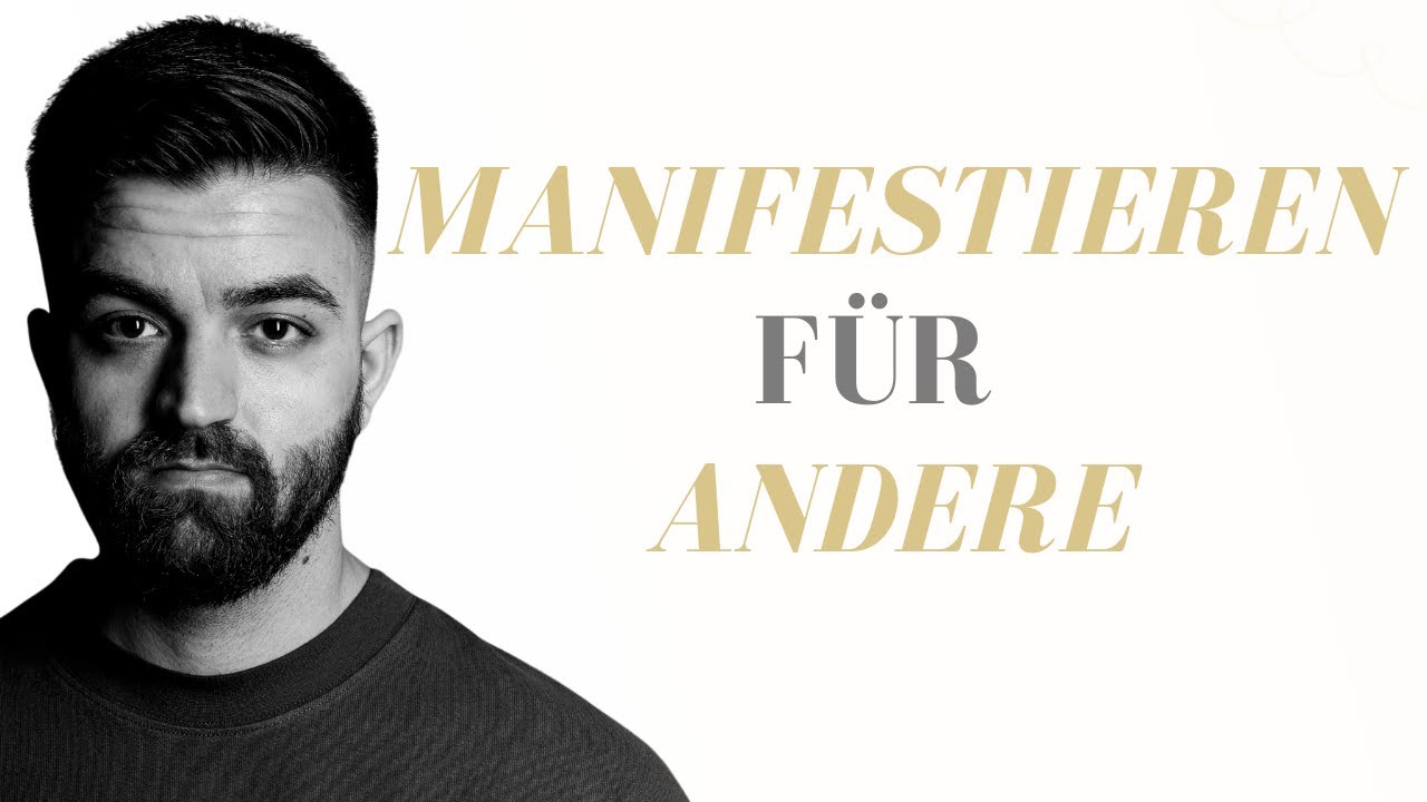 Manifestieren f&uuml;r Andere