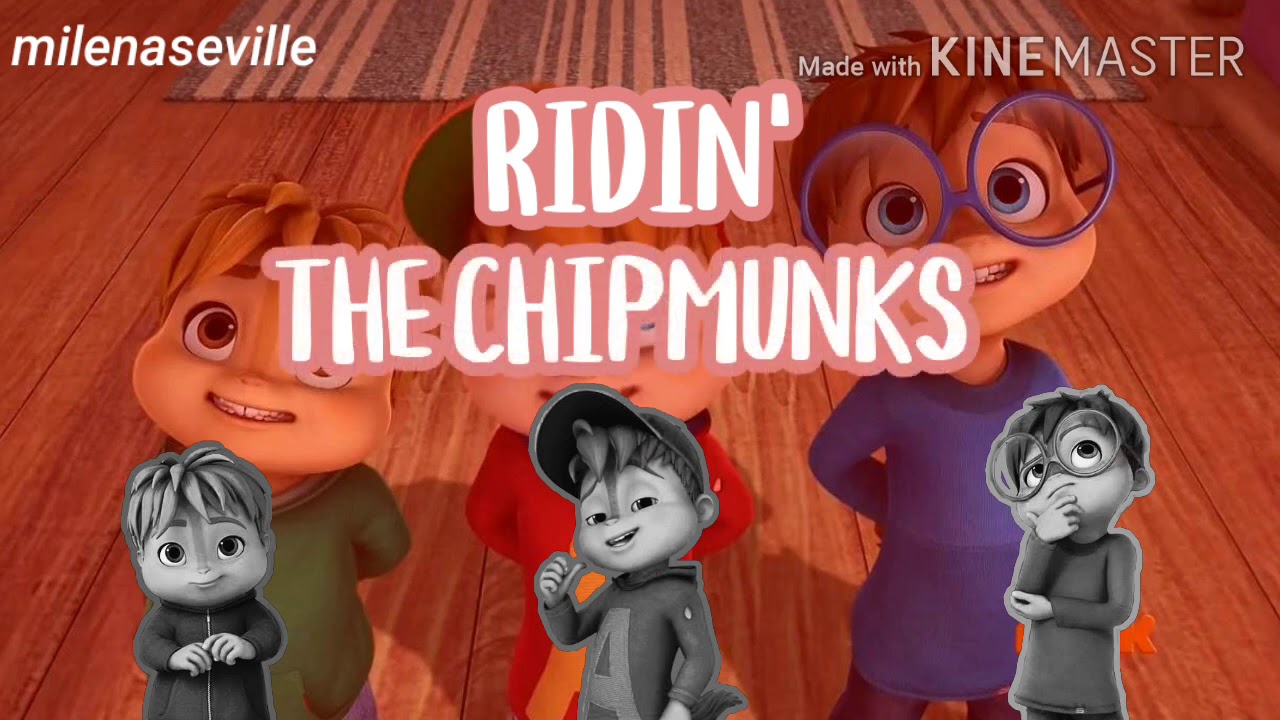 "Ridin" The Chipmunks lyrics