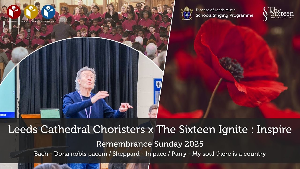 Remembrance Concert Part I - Leeds Cathedral Choristers x The Sixteen Ignite : Inspire
